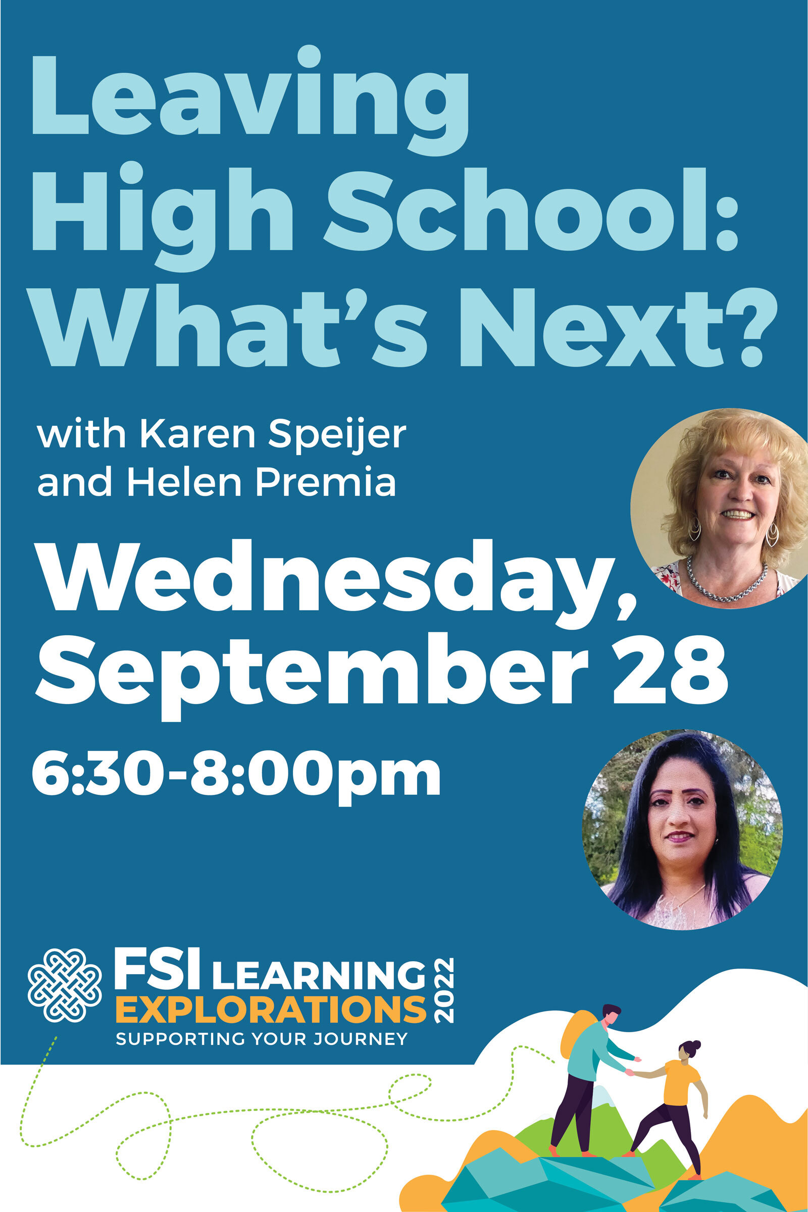 FSI Learning Explorations - Leaving High School, What's Next? with Karen Speijer and Helen Premia