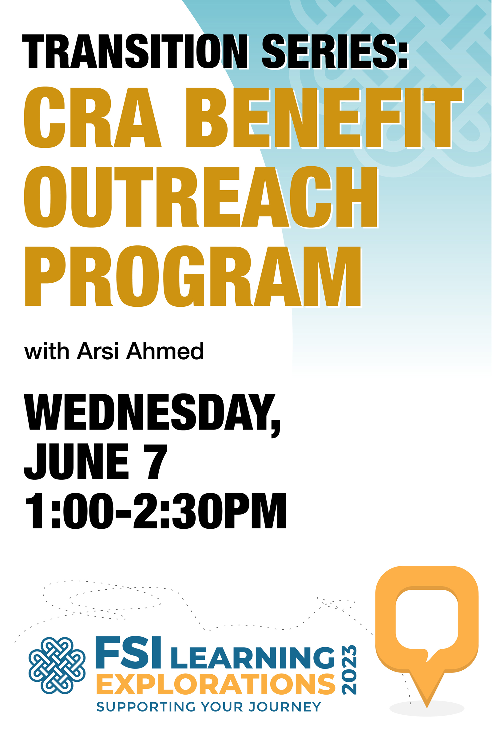 FSI Learning Explorations ~Transition Series: CRA Benefit Outreach Program