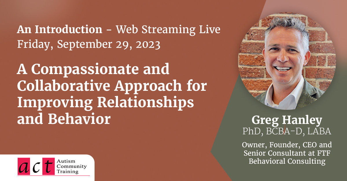 Introduction to A Compassionate and Collaborative Approach for Improving Relationships and Behavior with Greg Hanley