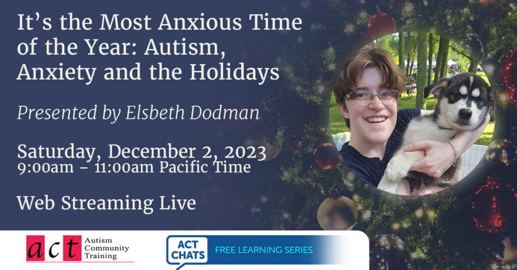 ACT Chats: It’s the Most Anxious Time of the Year: Autism, Anxiety and the Holidays