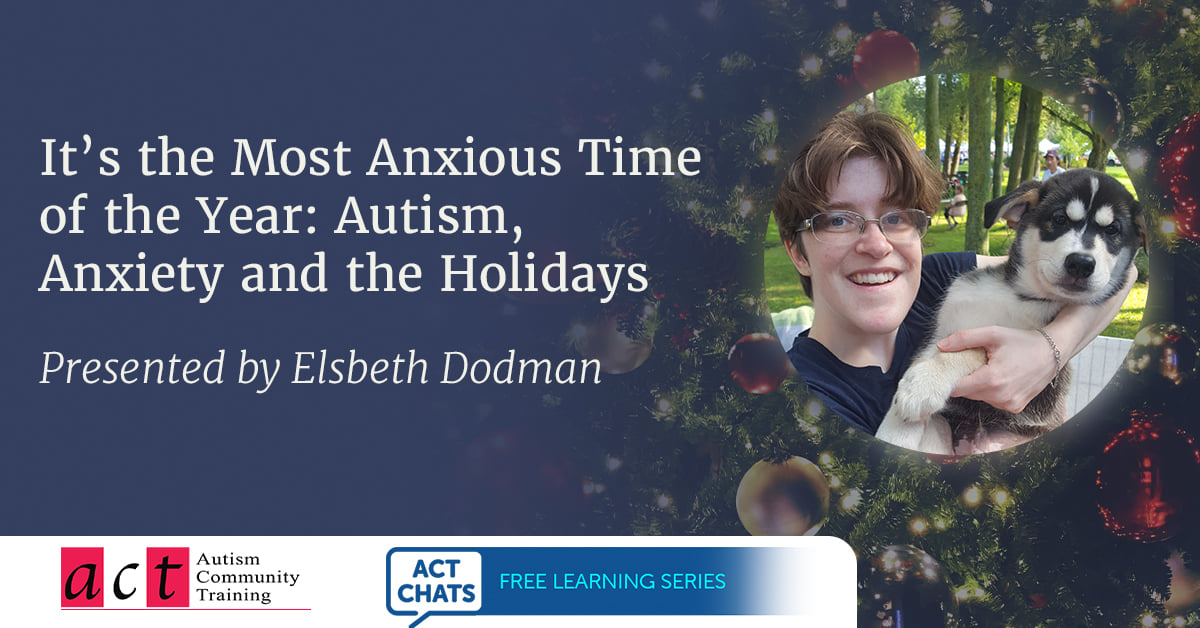 It’s the Most Anxious Time of the Year: Autism, Anxiety and the Holidays